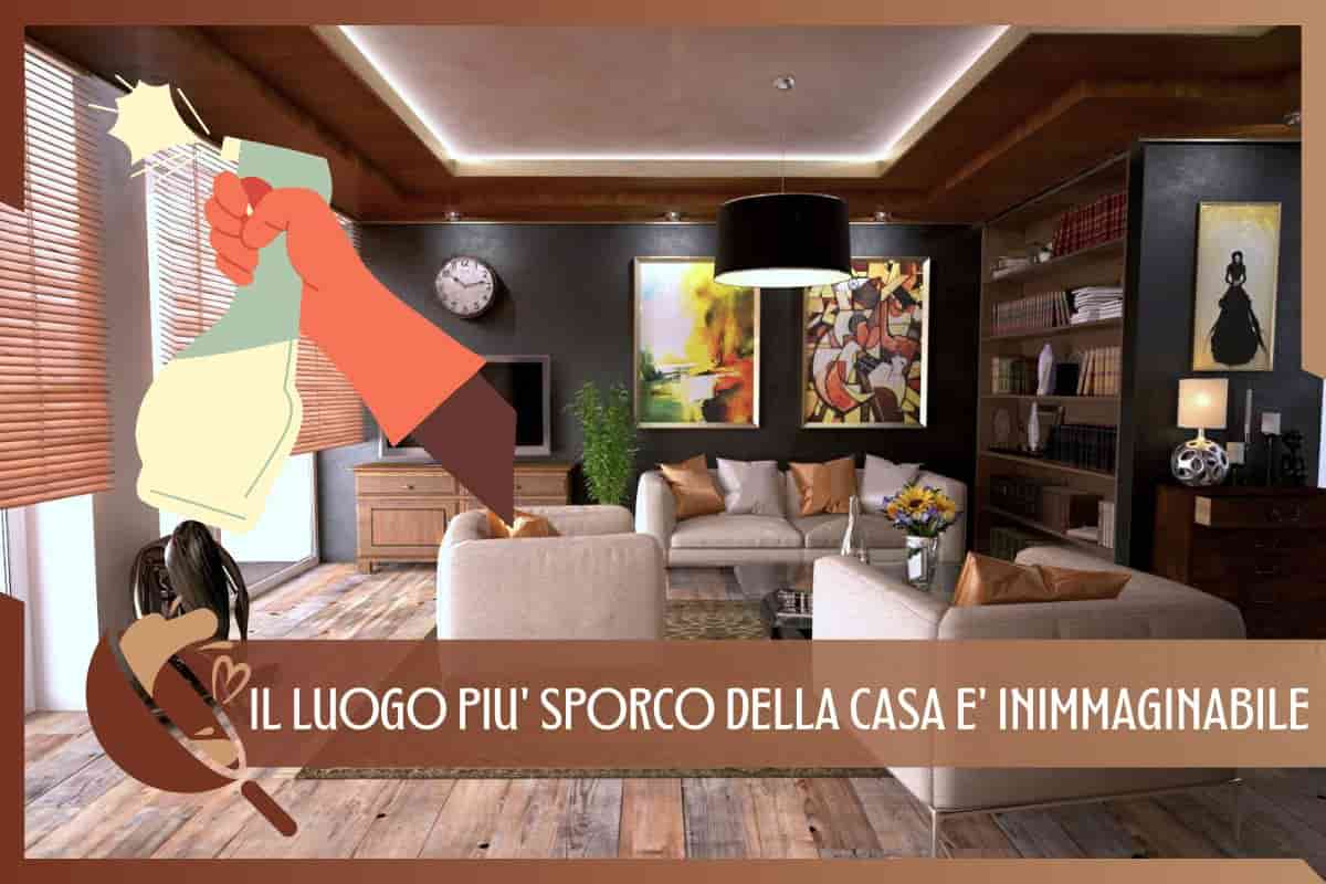 luogo più sporco della casa