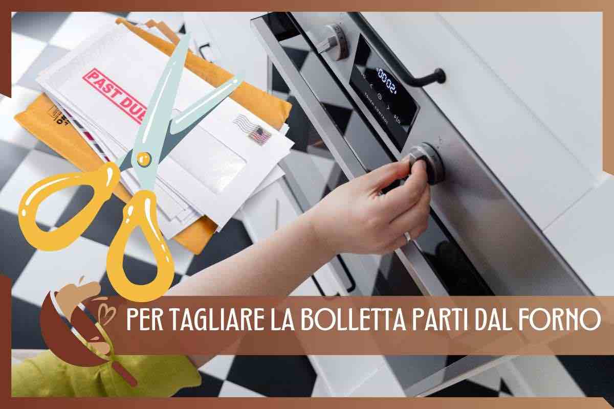 Tagliare bolletta a partire dal forno