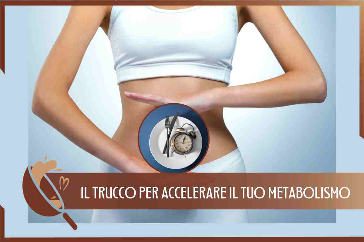 TRUCCO ACCELLERARE METABOLISMO 