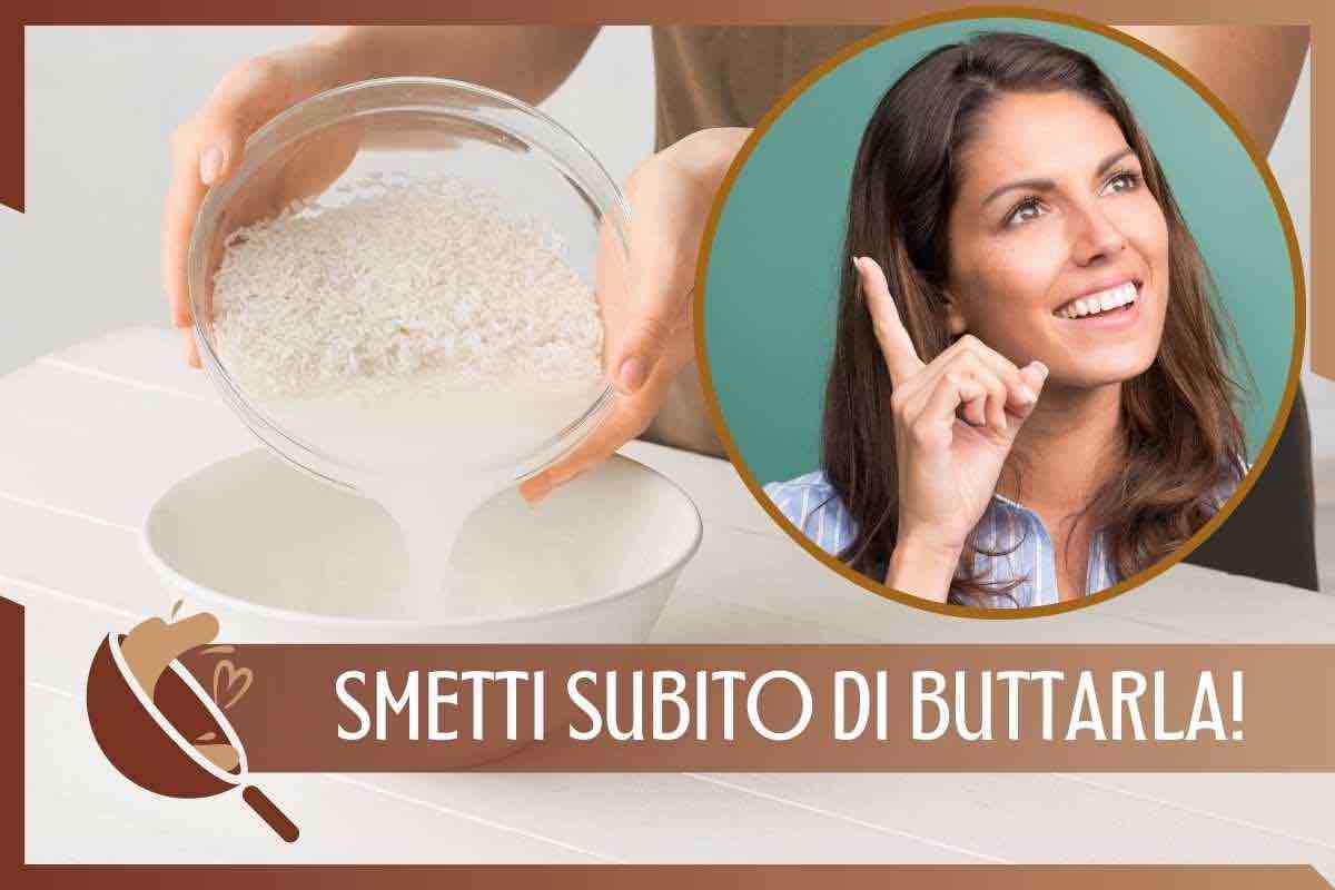 Non buttare acqua cottura riso