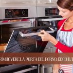 Un semplice trucco per rimuovere la porta del forno