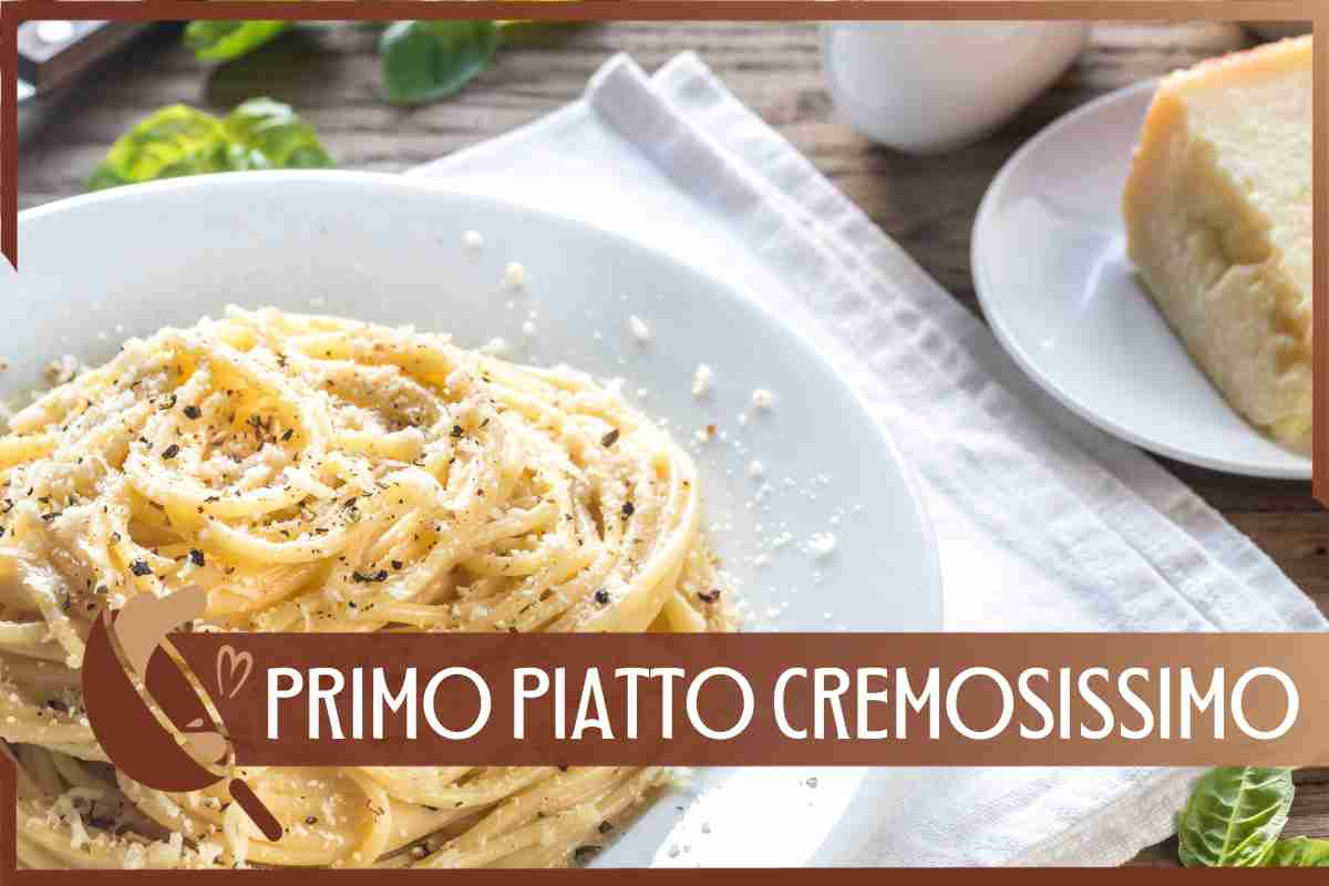 Ricetta primo piatto cremosissimo