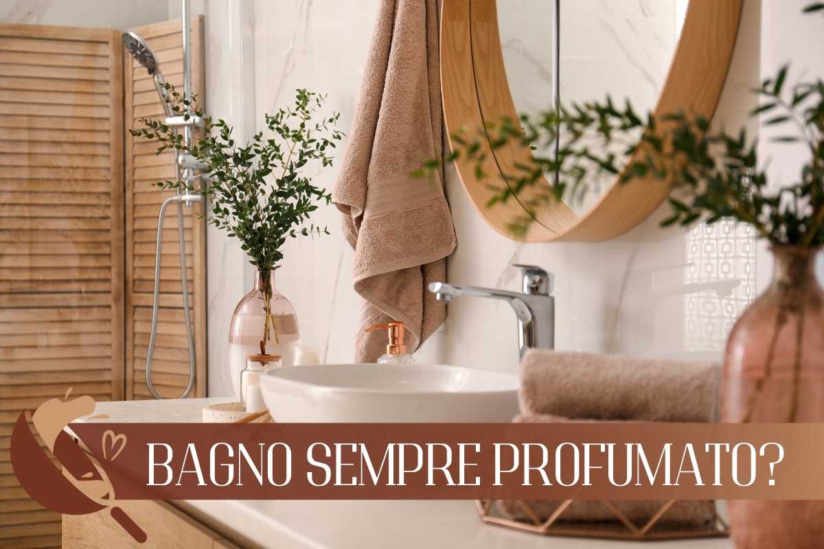 Bagno sempre profumatissimo? Con questi tre trucchetti si può