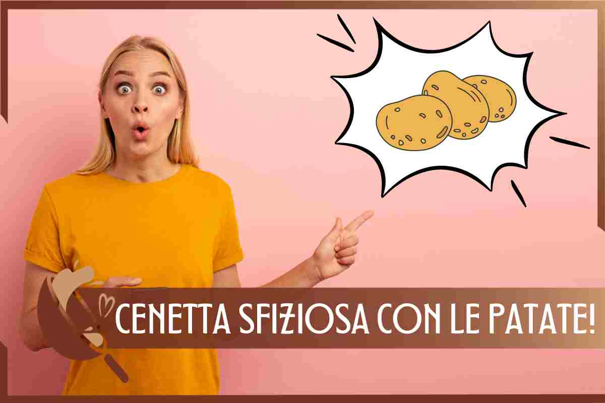 Cenetta sfiziosa con le patate