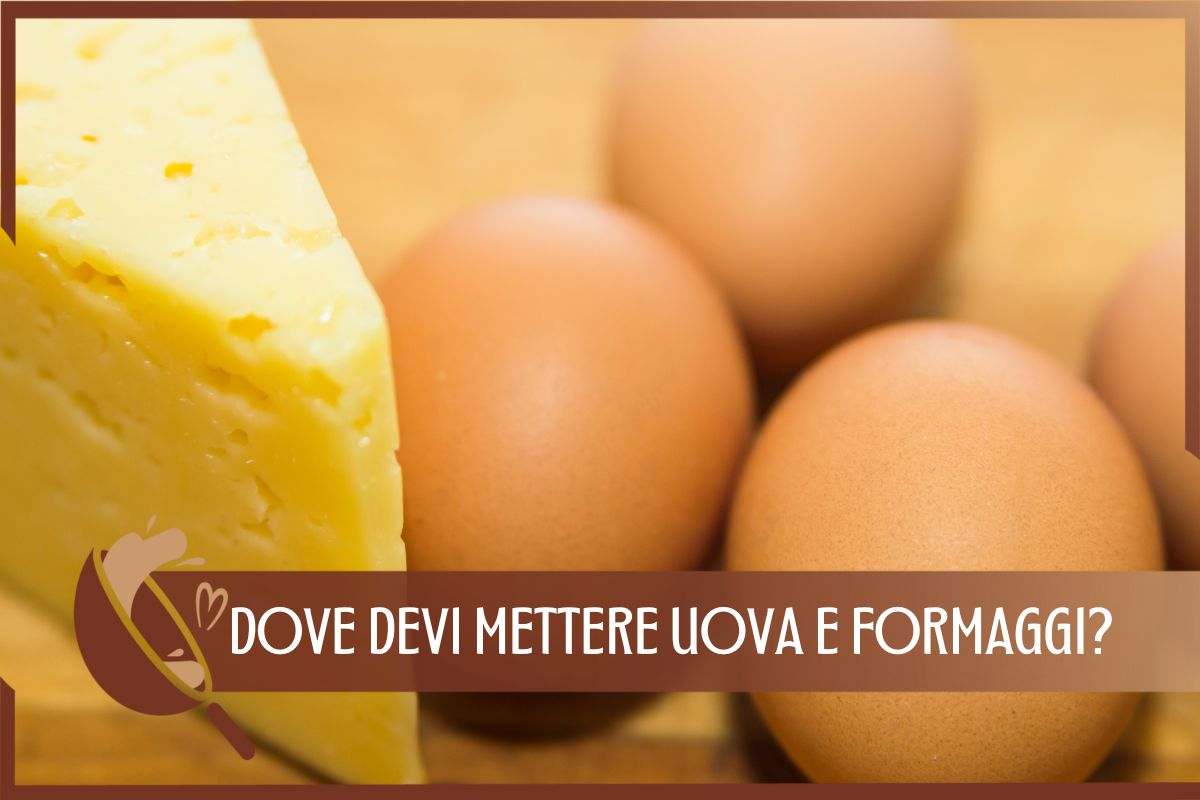 Dove mettere uova formaggi frigo